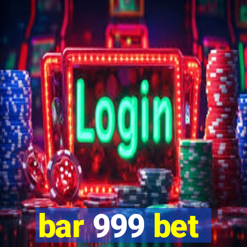 bar 999 bet